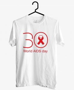 30th World AIDS day T shirt