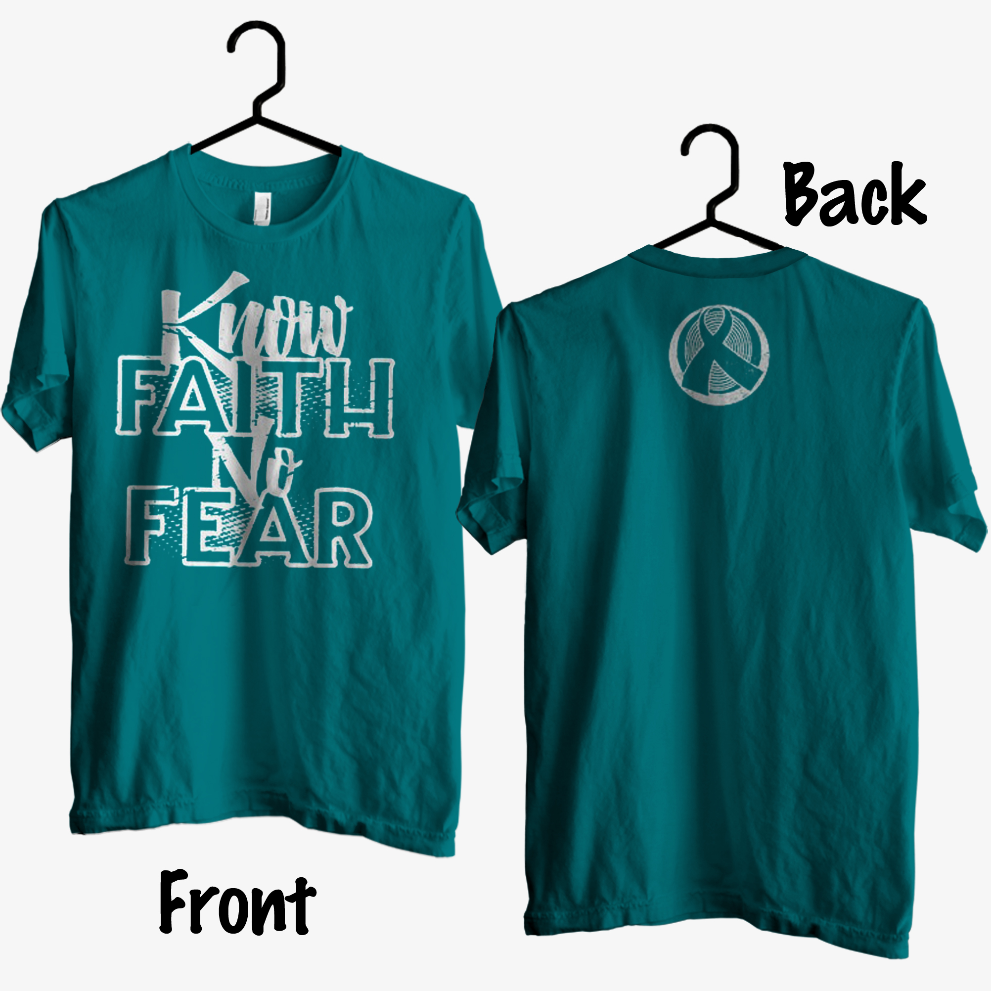 Know Faith No Fear T shirt Front Back