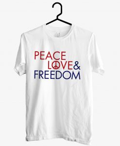 Peace Love & Freedom T shirt