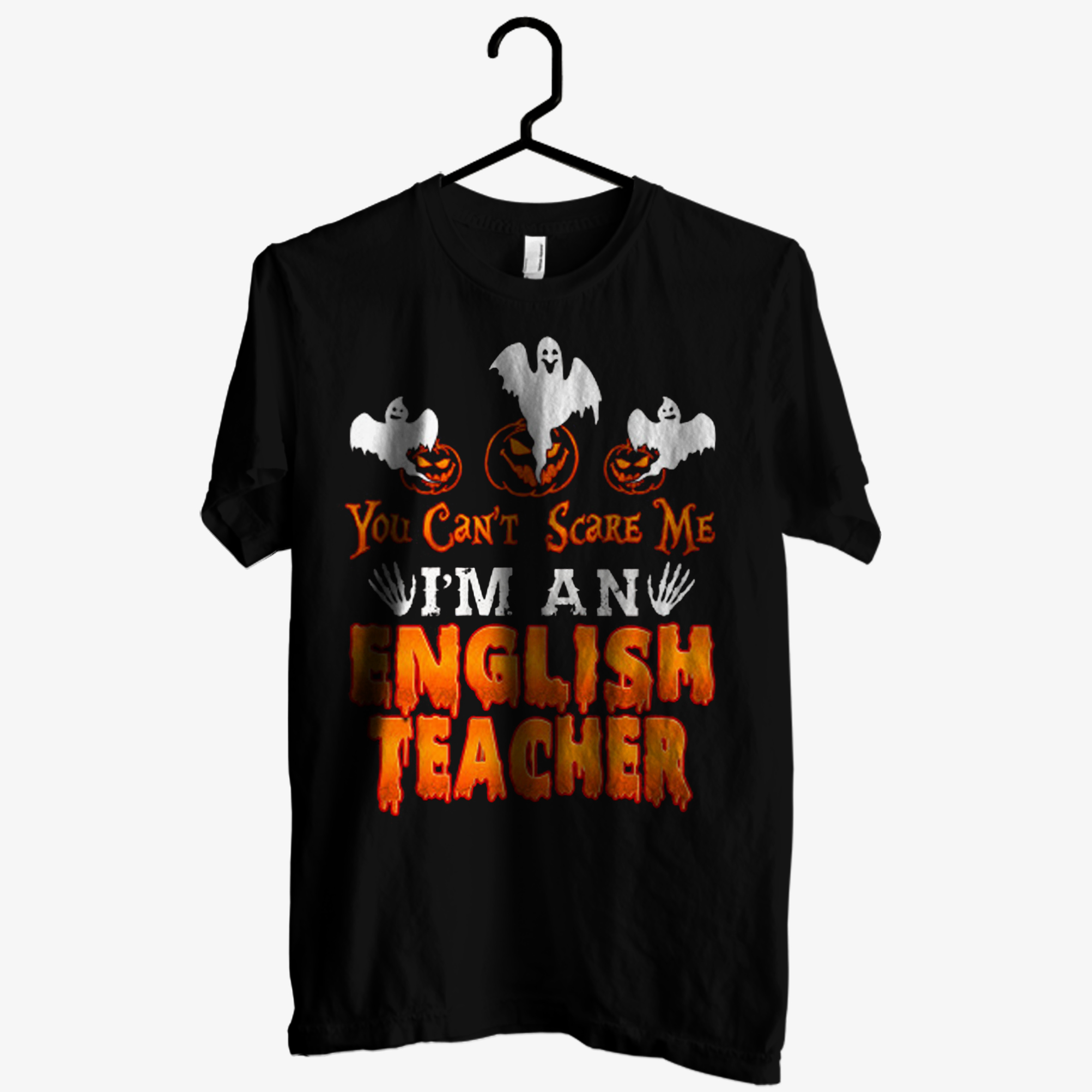 You Can't Scare Me I am An English Teacher T shirt