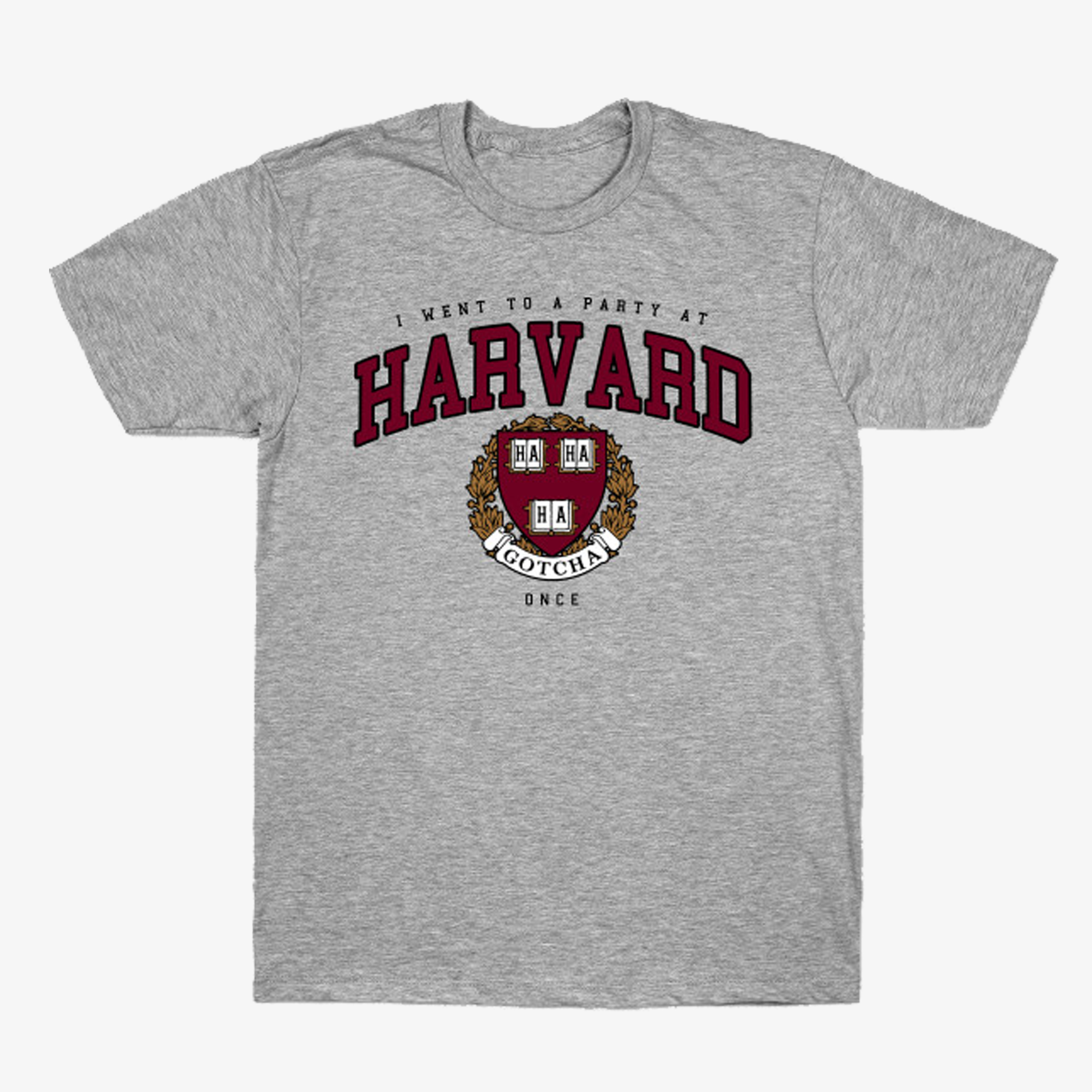 I Went To A Party At Harvard Once T shirt