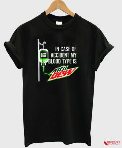 In Case Of Accident My Blood Type Is Mtn T-shirt