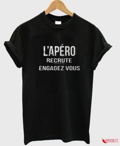 L apero Recrute Engagez Vous T-shirt