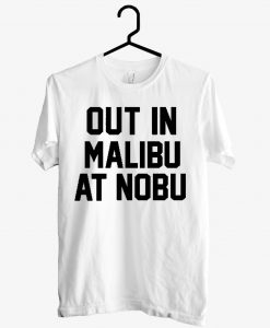 Out In Malibu At Nobu White T shirt