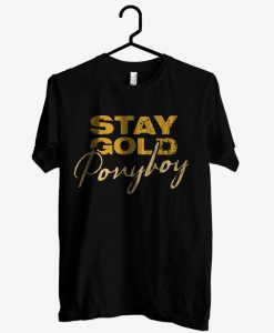 Stay Gold Ponyboy T shirt