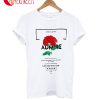 Admire Roses Always Remember You Are One Limited Edition T-Shirt