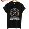 All Men Are Created Equal But Only The Best Are Sagittarius T-Shirt