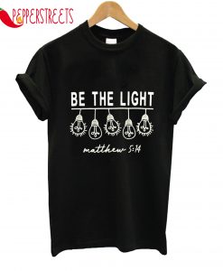 Be The Light T-Shirt