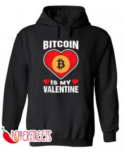 Bitcoin Is My Valentine Crypto Humor Love Holiday Hoodie