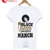 Black Queens Are Born In March T-Shirt