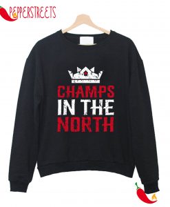 Champs In The North Sweatshirt