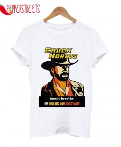 Chuck Norris Doesn't Breathe Air Hostage T-Shirt