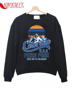 Colorado Usa Pikes Peak Take Me To Colorado Sweatshirt