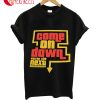 Come On Down You 're The Next Contesttant T-Shirt