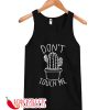 DONT TOUCH ME Tank Top