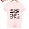 Details About Dinglehopper Hair Don't Care T-Shirt