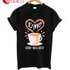 Energy Milk And Coffee T-Shirt