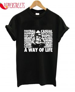 Football Casual Support Don't Get Caught A Way Of Life T-Shirt