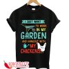 Funny Gardening Shirts Work In Garden Hang Out With Chicken T-Shirt