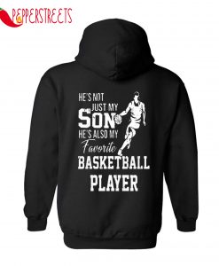 He's Not Just My Son He's Also Basketball Player Hoodie