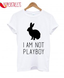 I Am Not Playboy T-Shirt