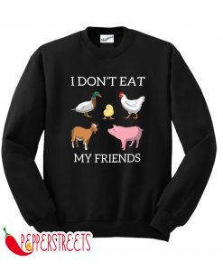 I Don't Eat My Friends Vegan Sweatshirt