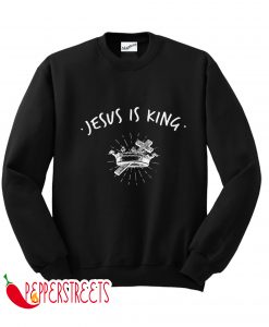 Jesus Is King Sweatshirt