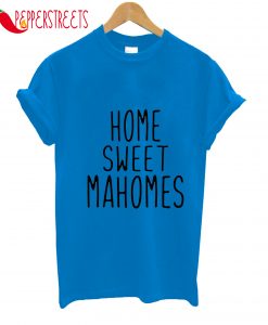 Kansas City Home Sweet Mahomes T-Shirt