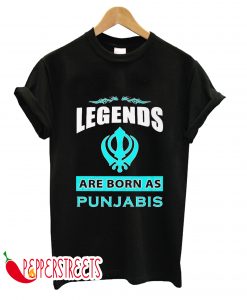 Legends Are Born As Punjabis T-Shirt