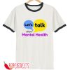 Let's Talk About Mental Health T-Shirt