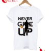 Never Give Up Basketball T-Shirt