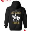 Never Underestimate An Old Woman Who Rides A Horse Hoodie