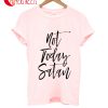 Not Today Satan T-Shirt