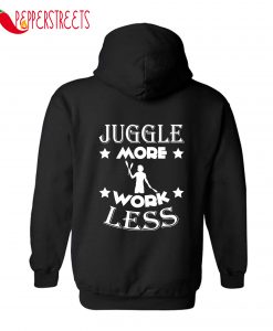 Play More Work Less Juggling Hoodie