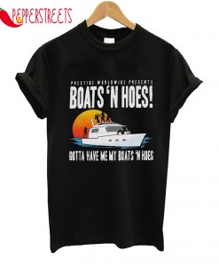 Prestige Worldwide Present Boats'n Hoes Gotta My Boats T-Shirt