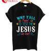 Pretty Why Y'all Trying To Test The Jesus In Me T-Shirt