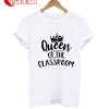 Queen Of The Classroom T-Shirt