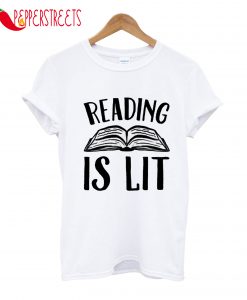 Reading Is Lit T-Shirt