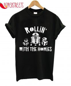 Rollin With The Homies T-Shirt