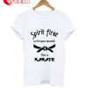 Spirit First Technique Second This Is Karate T-Shirt