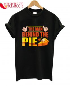 The Man Behind The Pumpkin Pie Pregnancy T-Shirt