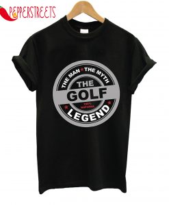 The Man The Myth The Golf 100% Natural Legend T-Shirt