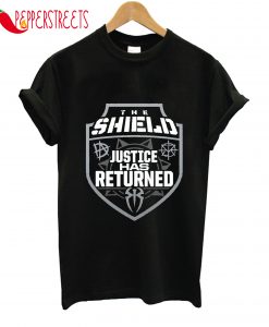 The Shield Justice Has Returned T-Shirt