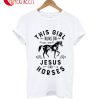 This Girl Runs On Jesus And Horses T-Shirt