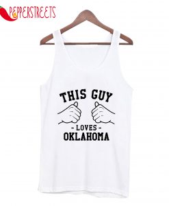 This Guy Loves Oklahoma Tank Top