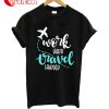 Travel Harder T-Shirt