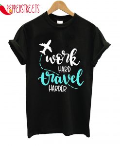 Travel Harder T-Shirt