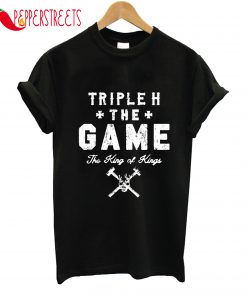 Triple H The Game The King Of Kings T-Shirt