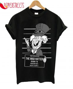 Twisted Police Dept The Mad Hatter Possesion With To Suply T-Shirt