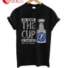 We Want The Cup In Tampa Bay Home Of The Lighting T-Shirt